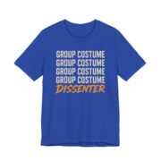 Group Costume Dissenter Shirt - Funny Halloween Tee in True Royal