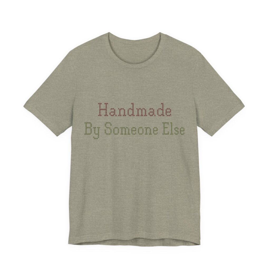 Handmade. By Someone Else Shirt - Funny Gift Tee in Heather Stone