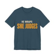 He Wraps. She Judges Shirt - Bold - Funny Christmas Tee in Deep Teal