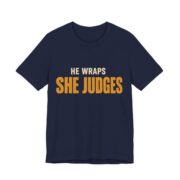 He Wraps. She Judges Shirt - Bold - Funny Christmas Tee in Navy
