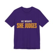 He Wraps. She Judges Shirt - Bold - Funny Christmas Tee in Team Purple