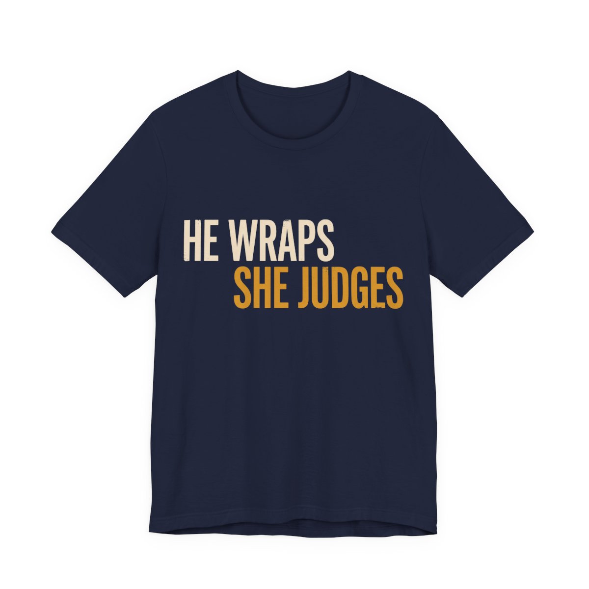 He Wraps. She Judges Shirt - Classic - Funny Christmas Tee in Navy