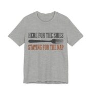 Here For The Sides Staying For The Nap Shirt - Thanksgiving in Athletic Heather