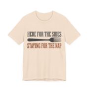 Here For The Sides Staying For The Nap Shirt - Thanksgiving in Soft Cream