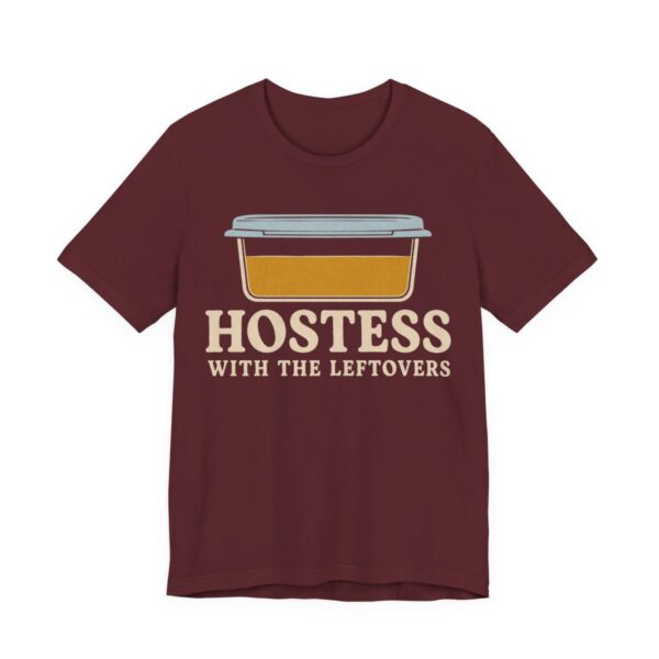 Hostess With The Leftovers Shirt - Funny Thanksgiving Tee in Maroon