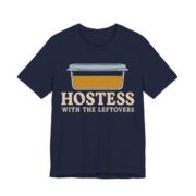 Hostess With The Leftovers Shirt - Funny Thanksgiving Tee in Navy