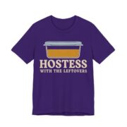 Hostess With The Leftovers Shirt - Funny Thanksgiving Tee in Team Purple