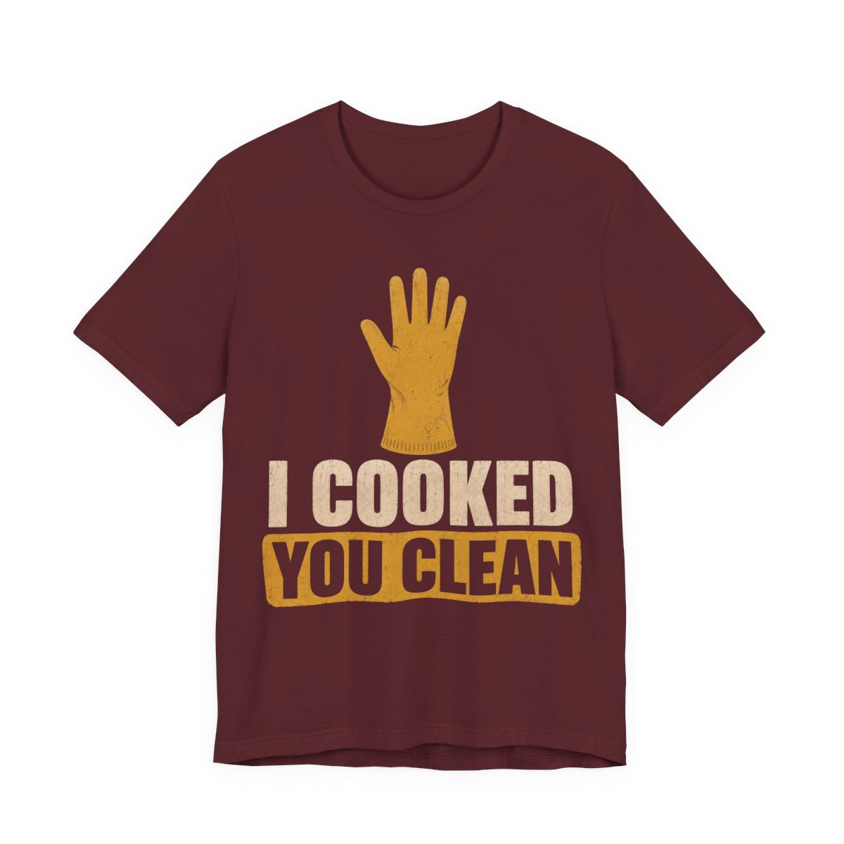 I Cooked. You Clean Shirt - Funny Thanksgiving Tee in Maroon