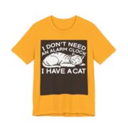 I Don’t Need An Alarm Clock I Have A Cat T-Shirt in Gold