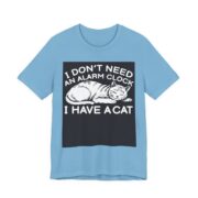 I Don’t Need An Alarm Clock I Have A Cat T-Shirt in Ocean Blue