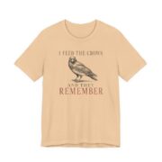 I Feed The Crows And They Remember Shirt - Funny Graphic Tee in Sand Dune
