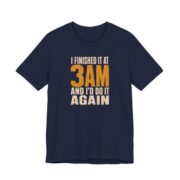 I Finished It At 3AM And I'd Do It Again Shirt in Navy