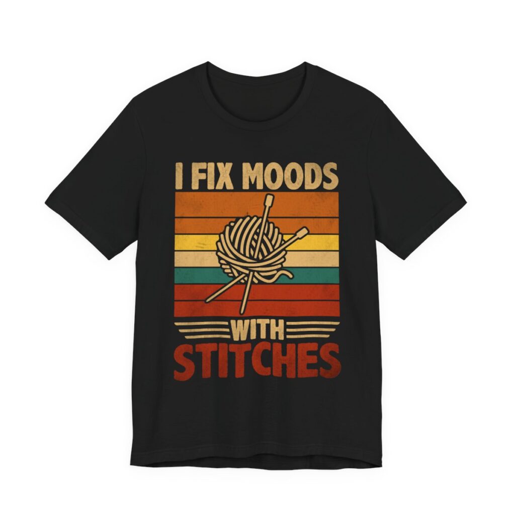 I Fix Moods With Stitches Funny Knitting T-Shirt in Black