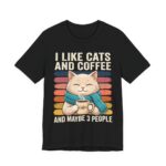 I Like Cats And Coffee And Maybe 3 People T-Shirt in Black