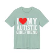 I Love My Autistic Girlfriend T-Shirt in Dusty Blue