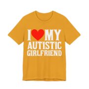 I Love My Autistic Girlfriend T-Shirt in Mustard