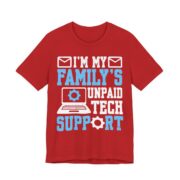 I’m My Family’s Unpaid Tech Support T-Shirt in Red