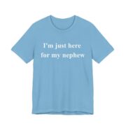 I'm Just Here For My Nephew Game Day T-Shirt in Ocean Blue
