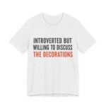 Introverted But Willing To Discuss The Decorations Shirt - Funny Halloween Tee in Ash