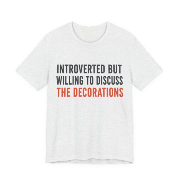 Introverted But Willing To Discuss The Decorations Shirt - Funny Halloween Tee in Ash