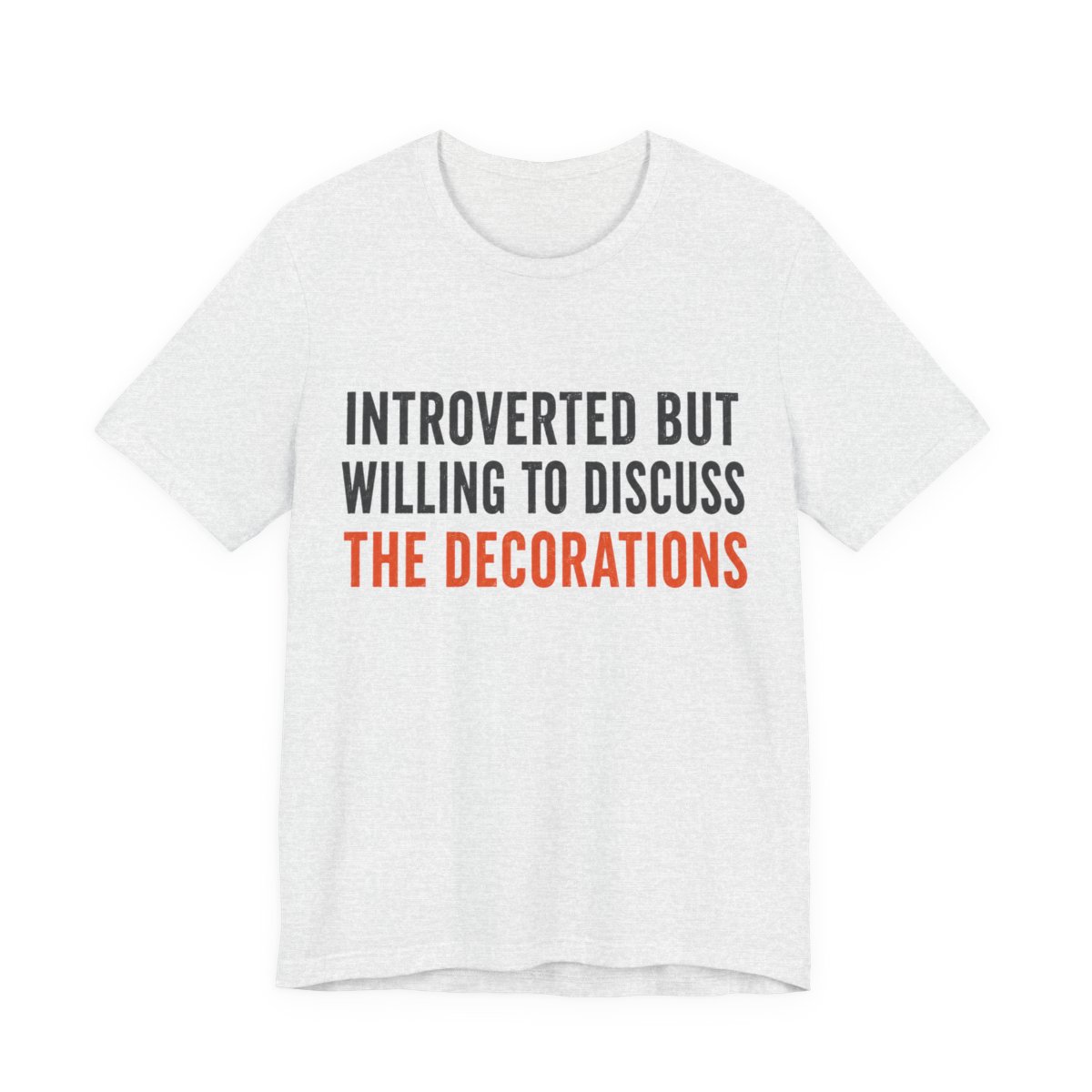 Introverted But Willing To Discuss The Decorations Shirt - Funny Halloween Tee in Ash