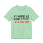 Introverted But Willing To Discuss The Decorations Shirt - Funny Halloween Tee in Mint