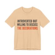 Introverted But Willing To Discuss The Decorations Shirt - Funny Halloween Tee in Sand Dune