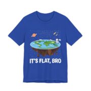 It’s Flat Bro Funny Flat Earth T-Shirt in True Royal