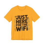Just Here For The WiFi Funny T-Shirt in Gold
