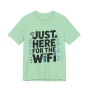Just Here For The WiFi Funny T-Shirt in Mint