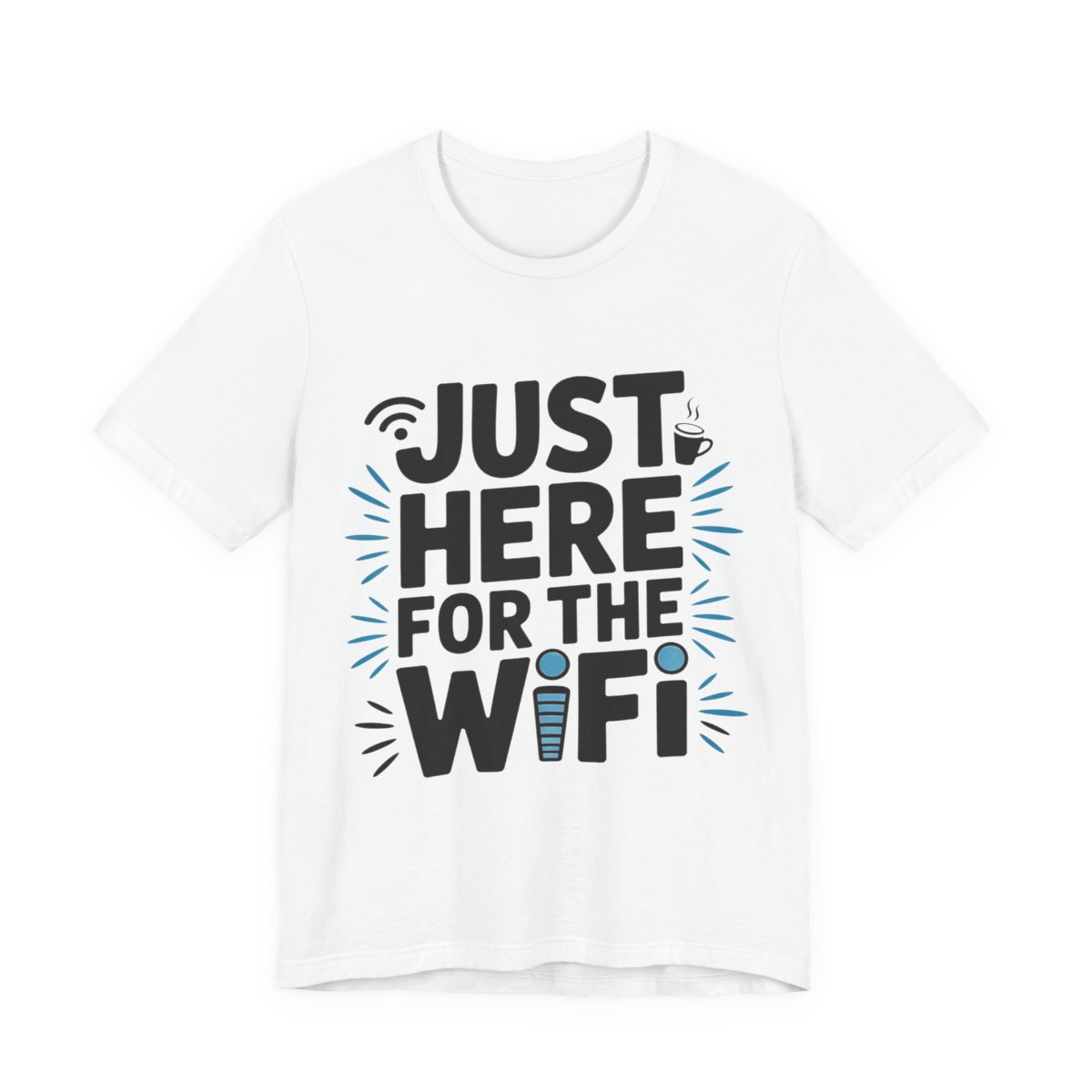 Just Here For The WiFi Funny T-Shirt in White