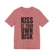 Kiss At Your Own Risk T-Shirt — Funny Bold Text Tee for Couples & Singles in Mauve