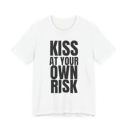 Kiss At Your Own Risk T-Shirt — Funny Bold Text Tee for Couples & Singles in White