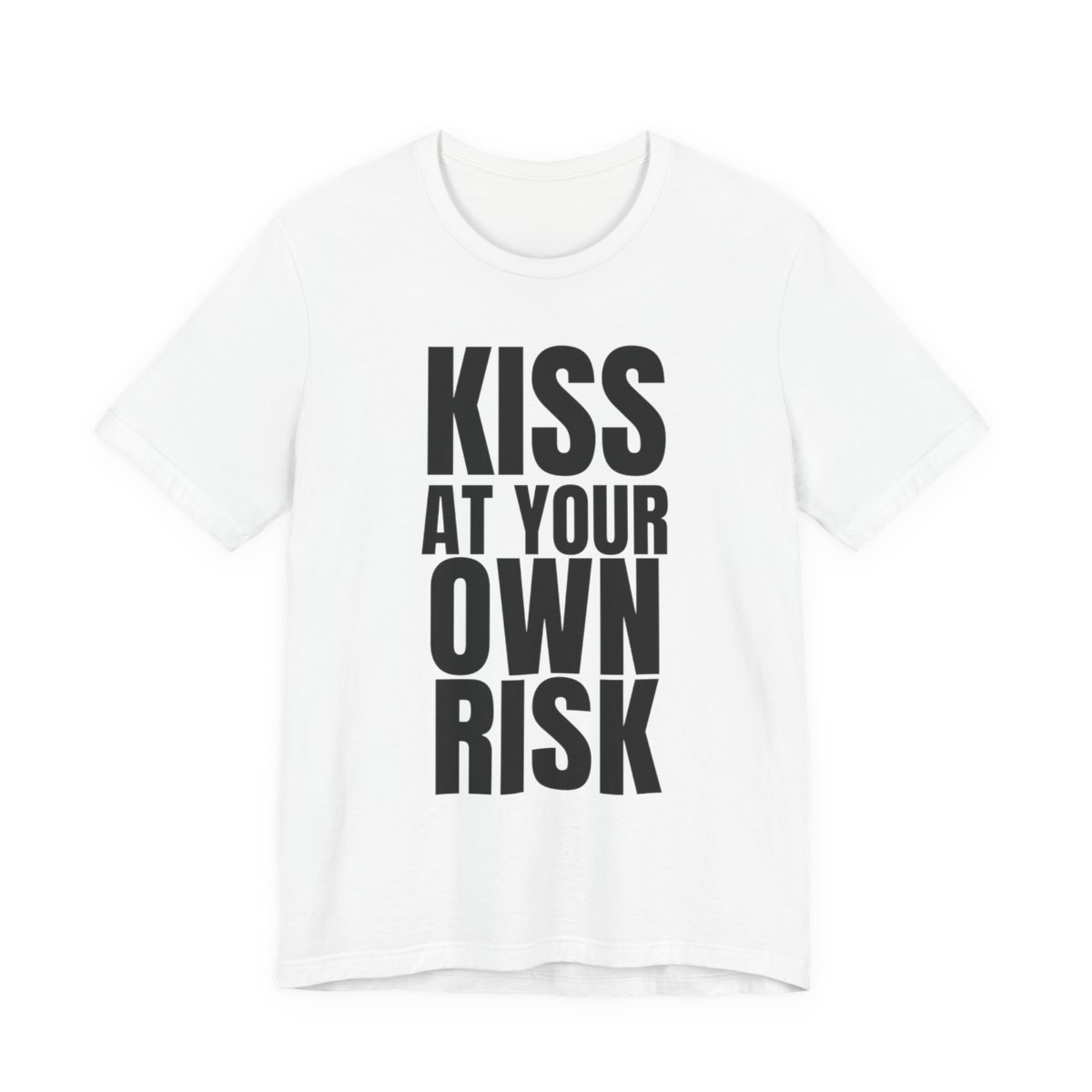 Kiss At Your Own Risk T-Shirt — Funny Bold Text Tee for Couples & Singles in White