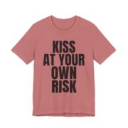 Kiss At Your Own Risk Tee — Bold Statement Graphic T-Shirt in Mauve