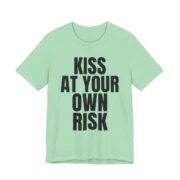 Kiss At Your Own Risk Tee — Bold Statement Graphic T-Shirt in Mint