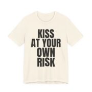Kiss At Your Own Risk Tee — Bold Statement Graphic T-Shirt in Natural
