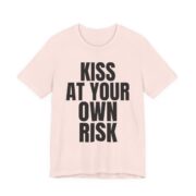 Kiss At Your Own Risk Tee — Bold Statement Graphic T-Shirt in Soft Pink