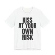 Kiss At Your Own Risk Tee — Bold Statement Graphic T-Shirt in White