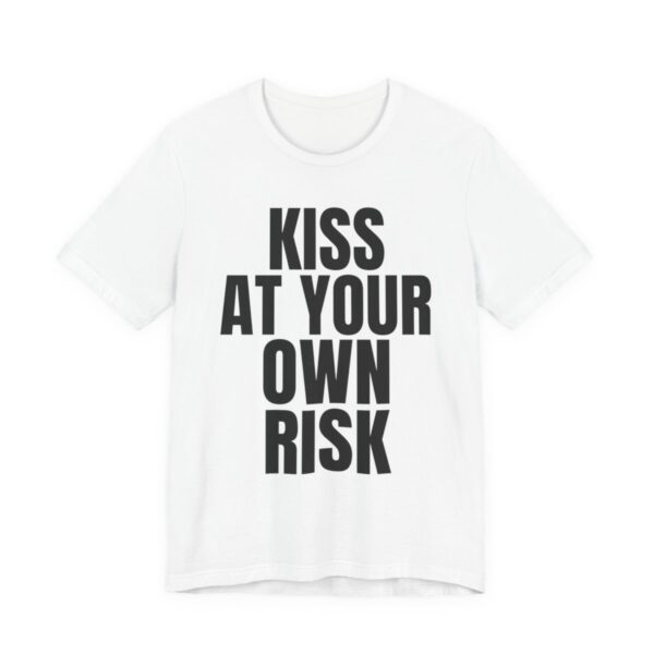 Kiss At Your Own Risk Tee — Bold Statement Graphic T-Shirt in White