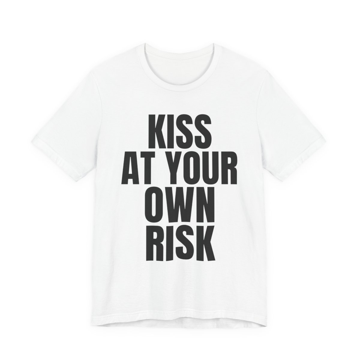 Kiss At Your Own Risk Tee — Bold Statement Graphic T-Shirt in White
