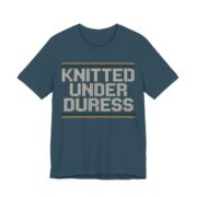 Knitted Under Duress Shirt - Funny Christmas Tee in Deep Teal