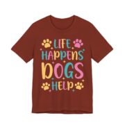 Life Happens Dogs Help Funny Dog T-Shirt in Rust