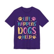 Life Happens Dogs Help Funny Dog T-Shirt in Team Purple