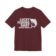 Lucky Fishing Shirt Do Not Wash T-Shirt in Maroon