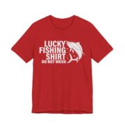 Lucky Fishing Shirt Do Not Wash T-Shirt in Red