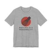Matcha Is A Personality Shirt - Funny Graphic Tee in Athletic Heather
