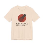 Matcha Is A Personality Shirt - Funny Graphic Tee in Soft Cream