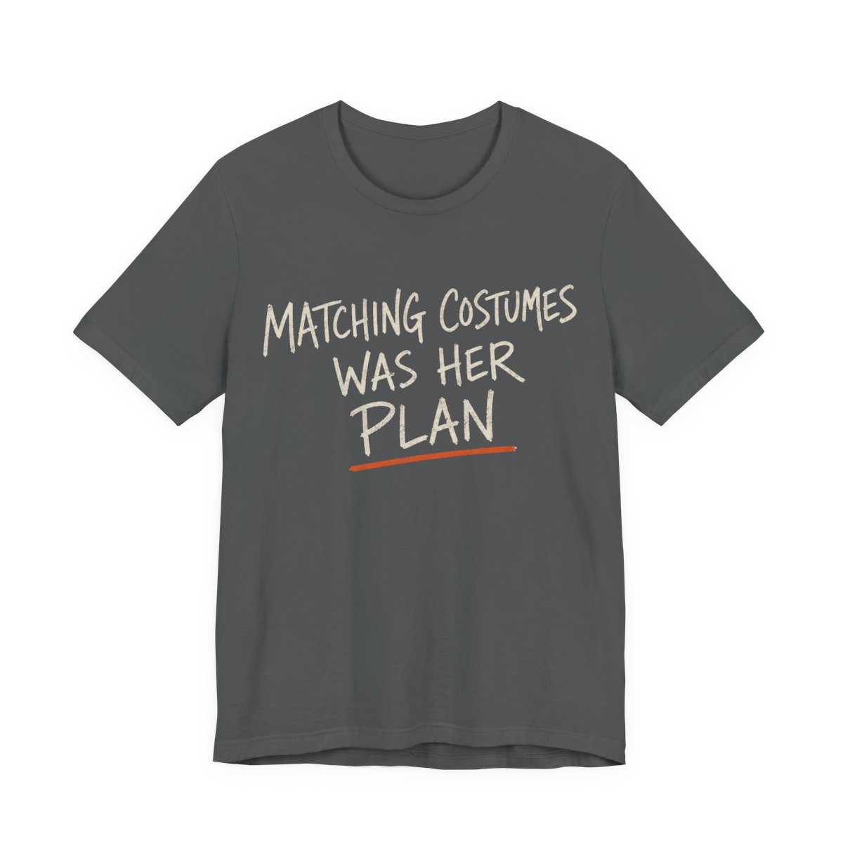 Matching Costumes Was Her Plan Shirt - Funny Halloween Tee in Asphalt