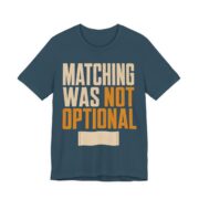 Matching Was Not Optional Shirt - Funny Christmas Tee in Deep Teal